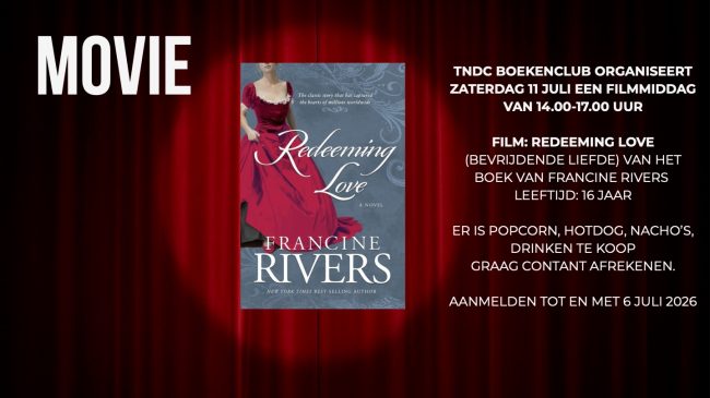 TNDC Boekenclub organiseert zaterdag 11 juli een filmmiddag van 14.00-17.00 uur Film Redeeming love( bevrijdende liefde) van het boek van Francine Rivers Leeftijd 16 jaar